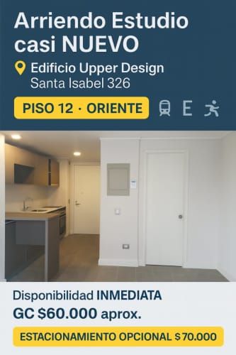 Arriendo Dpto Estudio – Piso 12 · ORIENTE · Edificio Upper Design · Santa Isabel  CLP