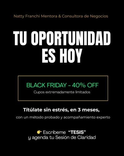 EXTENDIMOS BLACK FRIDAY – 40% OFF en tu TESIS | Diciembre 2025 | Cupos Limitados