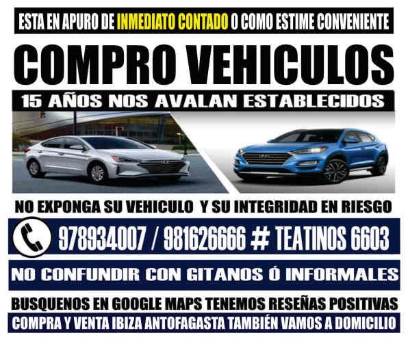 COMPRO VEHICULOS DE INMEDIATO ANT0FAGASTA